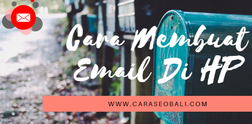 Cara Membuat Email Di HP