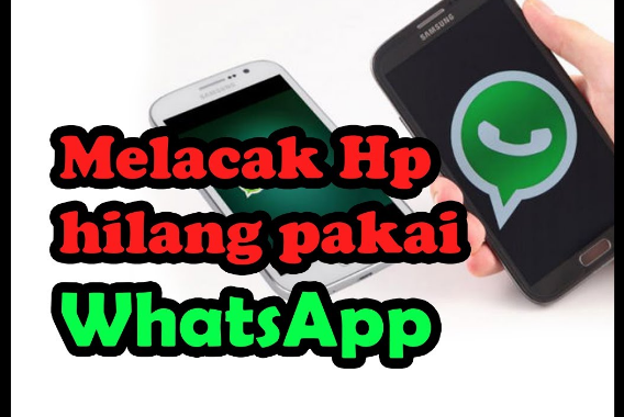 Cara Melacak Hp Hilang Lewat WA, Apa Bisa? Tentu Saja Bisa!
